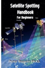 Satellite Spotting Handbook: For beginners - B&W version