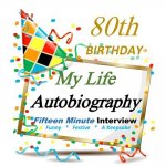 80th Birthday: Fifteen Minute Autobiography for Guest of Honor, Keepsake! 80th Birthday Gifts in All Departments, 80th Birthday Cards