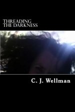 Threading the Darkness