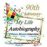 90th Birthday Gifts in All Departments: Fifteen Minute Party Autobiography for Guest of Honor