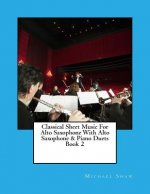 Classical Sheet Music For Alto Saxophone With Alto Saxophone & Piano Duets Book 2