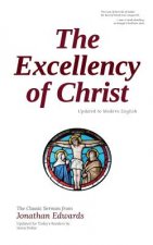 The Excellency of Christ: Updated to Modern English