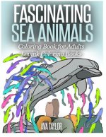 FASCINATING SEA ANIMALS Coloring Book for Adults: Lovink Coloring Books