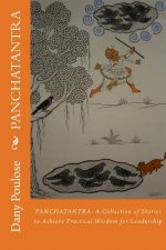 Panchatantra: A Collection of Stories to Achieve Practical Wisdom for Leadership