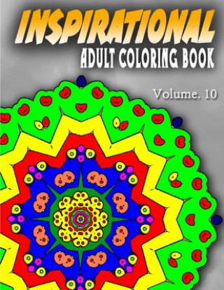 INSPIRATIONAL ADULT COLORING BOOKS - Vol.10: inspirational adult coloring books