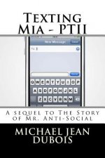 Texting Mia - PTII: Part 2 of The Story of Mr. Anti-Social