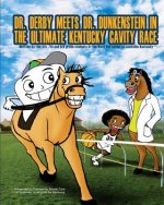 Dr. Derby meets Dr. Dunkenstein?in the Ultimate Kentucky Cavity Race