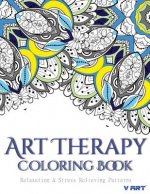Art Therapy Coloring Book: Art Therapy Coloring Books for Adults: Stress Relieving Patterns