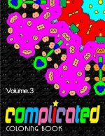 COMPLICATED COLORING BOOKS - Vol.3: complicated coloring books