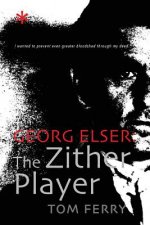 Georg Elser: The Zither Player