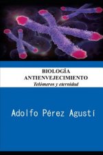 Biología Antienvejecimiento: Telómeros Y Eternidad
