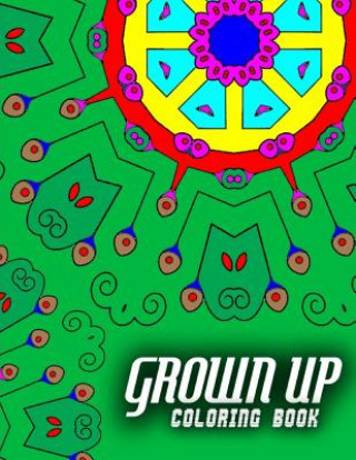 GROWN UP COLORING BOOK - Vol.7: grown up coloring book mandala
