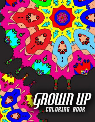 GROWN UP COLORING BOOK - Vol.10: grown up coloring book mandala