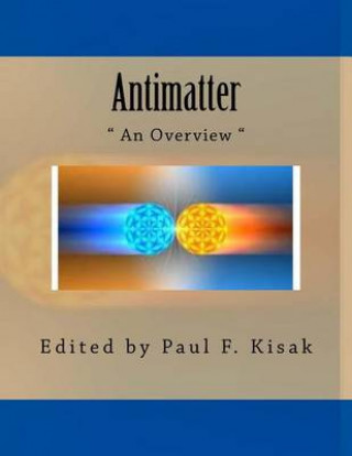 Antimatter: " an Overview "