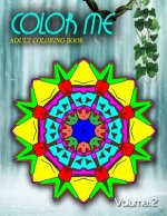 COLOR ME ADULT COLORING BOOKS - Vol.2: adult coloring books best sellers for women