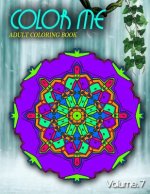 COLOR ME ADULT COLORING BOOKS - Vol.7: adult coloring books best sellers for women
