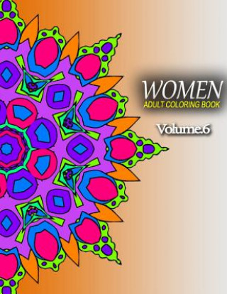 WOMEN ADULT COLORING BOOKS - Vol.6: adult coloring books best sellers for women