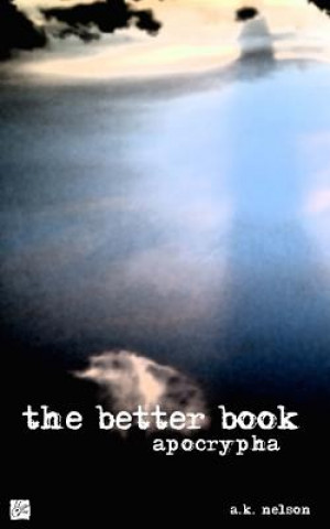 The Better Book: Apocrypha