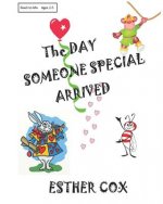 The Day Someone Special Arrived: A very personal read-to-me adventure