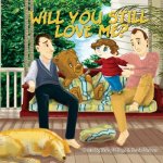 Will You Still Love Me?