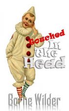 Touched in the Head: Short Stories and Crazy Tales