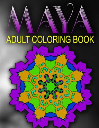 MAYA ADULT COLORING BOOKS - Vol.9: adult coloring books best sellers stress relief