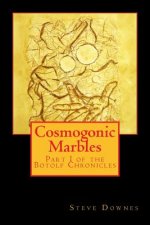 Cosmogonic Marbles: Part I of the Botolf Chronicles
