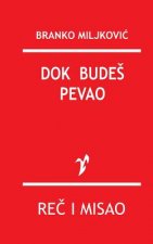 Dok Budes Pevao