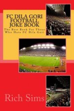 FC DILA GORI Football Joke Book: The Best Book For Those Who Hate FC Dila Gori