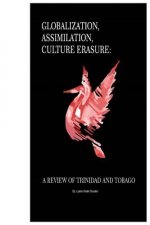 Globalization, Assimilation, Culture Erasure: A Review of Trinidad and Tobago