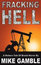 Fracking Hell: A Modern Tale Of Brutal Horror