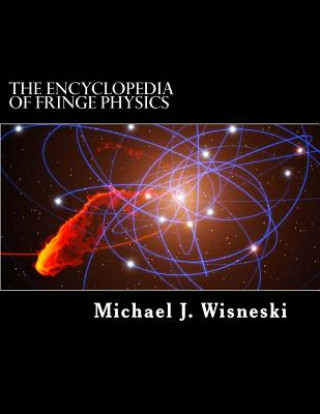 The Encyclopedia of Fringe Physics: From the Allais Effect to Zero-Point Energy