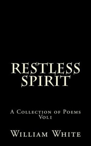 Restless Spirit: a collection of poems vol 1
