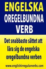 Engelska Oregelbundna Verb: Det snabbaste sättet att lära sig de engelska oregelbundna verben! (Black & White version)