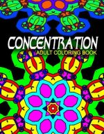 CONCENTRATION ADULT COLORING BOOKS - Vol.10: adult coloring books best sellers stress relief