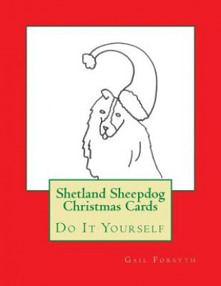 Shetland Sheepdog Christmas Cards: Do It Yourself