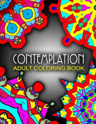 CONTEMPLATION ADULT COLORING BOOKS - Vol.1: adult coloring books best sellers stress relief