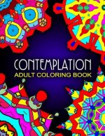 CONTEMPLATION ADULT COLORING BOOKS - Vol.5: adult coloring books best sellers stress relief