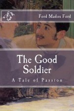 The Good Soldier: A Tale of Passion