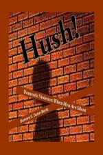 Hush!: Domestic Violence: When Men Are Silent