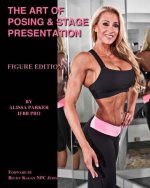The Art of Posing & Stage Presentation: Figure Edition