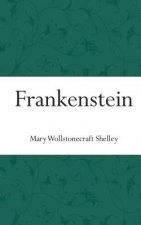 Frankenstein: Or a Modern Prometheus
