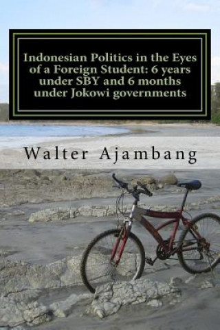 Indonesian Politics in the Eyes of a Foreign Student: 6 years under SBY and 6 months under Jokowi governments