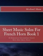 Sheet Music Solos For French Horn Book 1