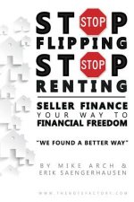 STOP FLIPPING STOP RENTING SELLER FINANC