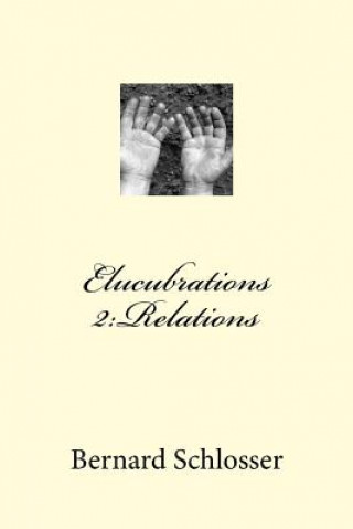 Elucubrations 2: Relations