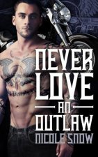 Never Love an Outlaw: Deadly Pistols MC Romance (Outlaw Love)