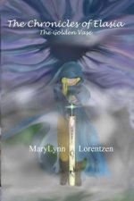 The Chronicles of Elasia, Book 1 The Golden Vase