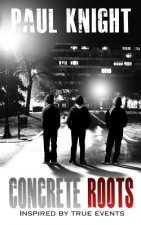 Concrete Roots: inspired by true events