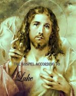 Luke: 3rd Book of The Gospels